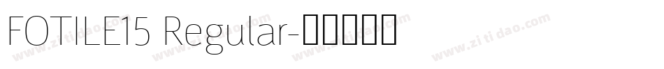 FOTILE15 Regular字体转换